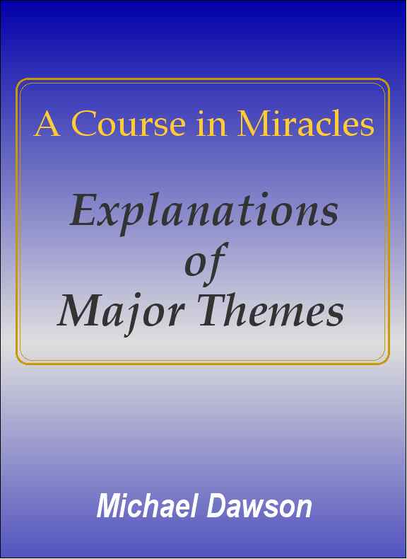 A Course in Miracles - Explanations of Major
                    Themes